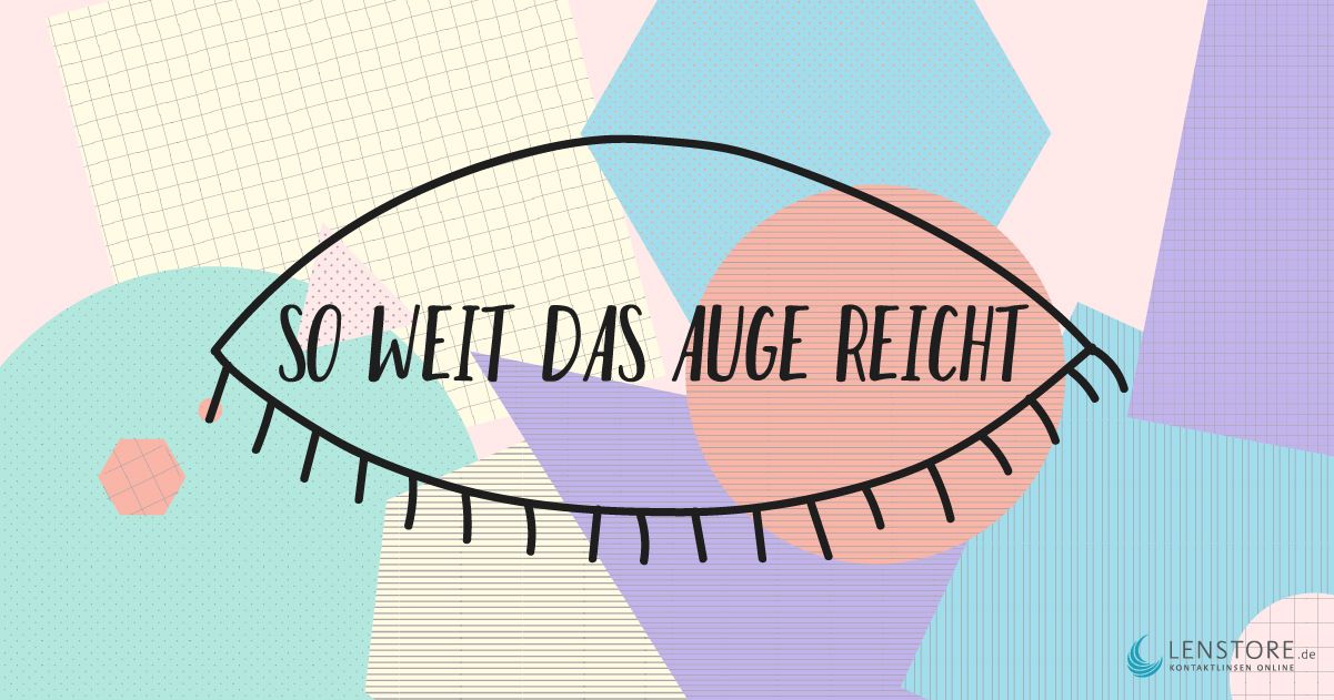 So weit das Auge reicht | Lenstore.de